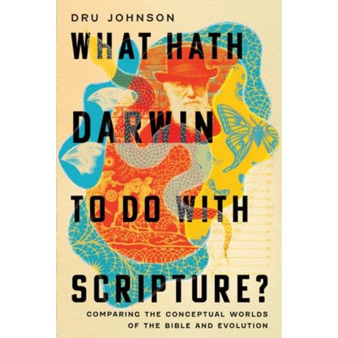 (영문도서) What Hath Darwin to Do with Scripture?: Comparing Conceptual Worlds of the Bible and Evolution Paperback, IVP Academic, English, 9781514003619