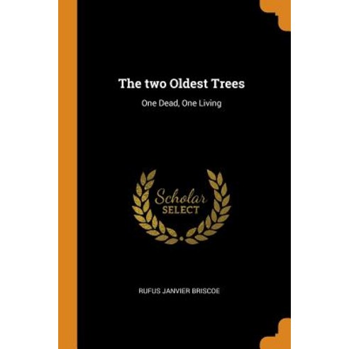(영문도서) The two Oldest Trees: One Dead One Living Paperback, Franklin Classics, English, 9780342860142