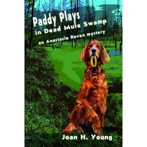 (영문도서) Paddy Plays in Dead Mule Swamp Paperback, Books Leaving Footprints, English, 9780990817215
