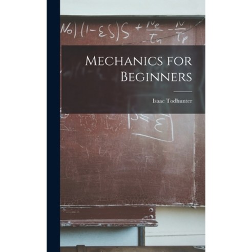 (영문도서) Mechanics for Beginners Hardcover, Legare Street Press, English, 9781018264332