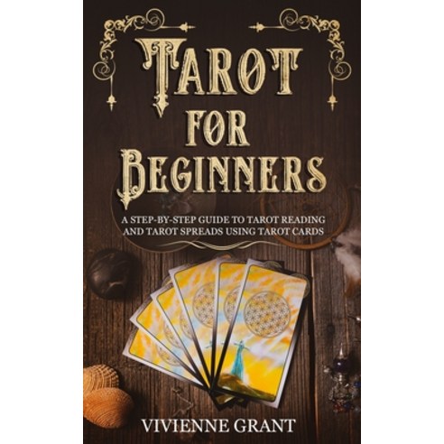 (영문도서) Tarot for Beginners: A Step-by-Step Guide to Tarot Reading and Tarot Spreads Using Tarot Cards Paperback, Independently Published, English, 9798500235893