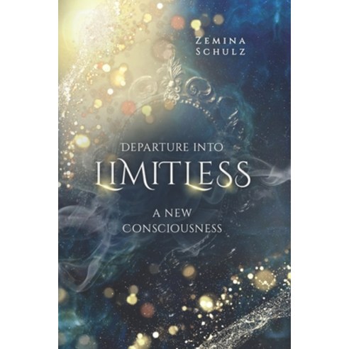 (영문도서) Limitless: Departure into a new consciousness Paperback, Independently Published, English, 9798375167121