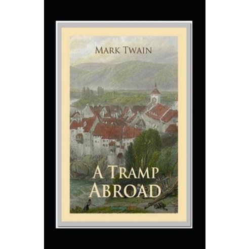 (영문도서) A Tramp Abroad Annotated Paperback, Independently Published, English, 9798519370882