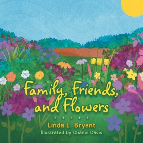 (영문도서) Family Friends and Flowers Paperback, Authorhouse, English, 9798823027977