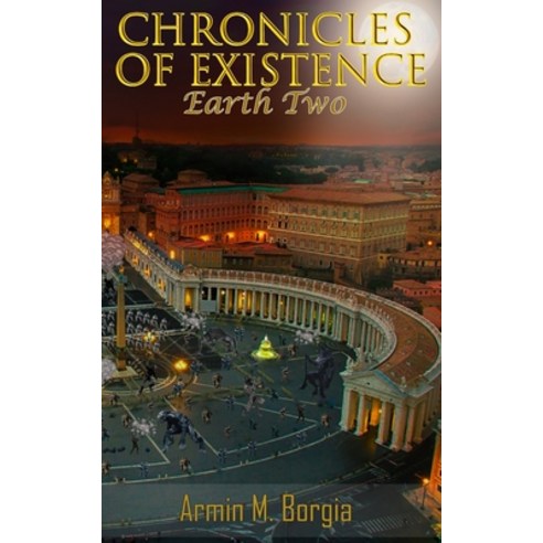 Chronicles of Existence: : Earth Two Paperback, Independently Published