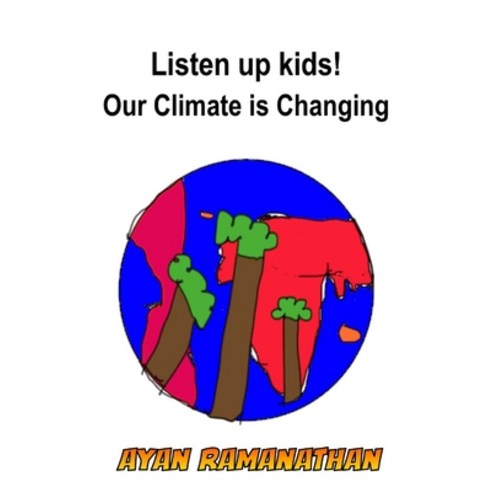 (영문도서) Listen Up Kids! Our Climate is Changing Paperback, Independently Published, English, 9798879220933