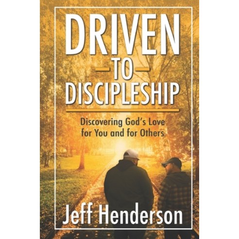 (영문도서) Driven to Discipleship: Discovering God''s Love for You and for Others Paperback, Credo House Publishers, English, 9781625862723