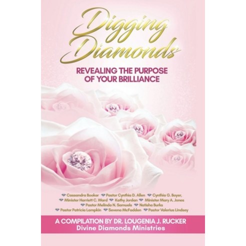 Digging Diamonds: Revealing the Purpose of Your Brilliance Paperback, Independently Published, English, 9798597803838