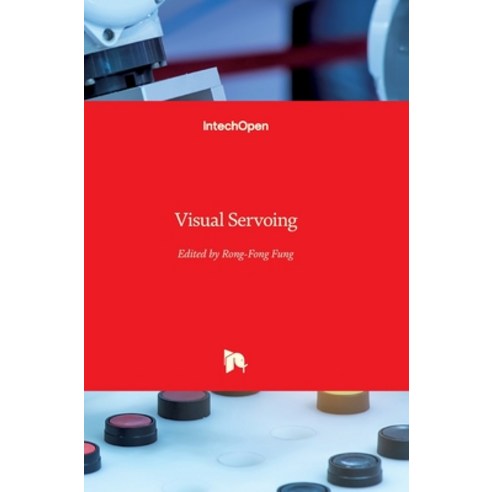 (영문도서) Visual Servoing Hardcover, Intechopen, English, 9789533070957