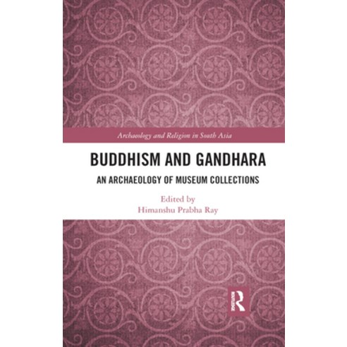 (영문도서) Buddhism and Gandhara: An Archaeology of Museum Collections Paperback, Routledge Chapman & Hall, English, 9780367889104