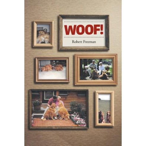영문도서) Woof! Paperback, Page Publishing, Inc., English, 9781644626733 - 가격  변동 추