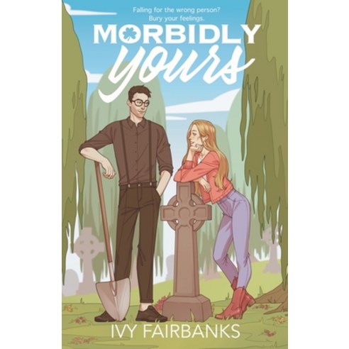 (영문도서) Morbidly Yours: A Steamy Romantic Comedy About Love & Luck Paperback, Lassen Press, English, 9798218176556