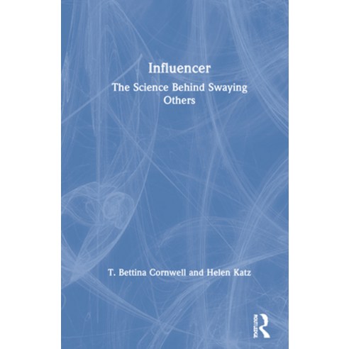 Influencer: The Science Behind Swaying Others Hardcover, Routledge
