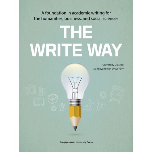 The Write Way:A foundation in academic writing for the humanities business and, 성균관대학교출판부