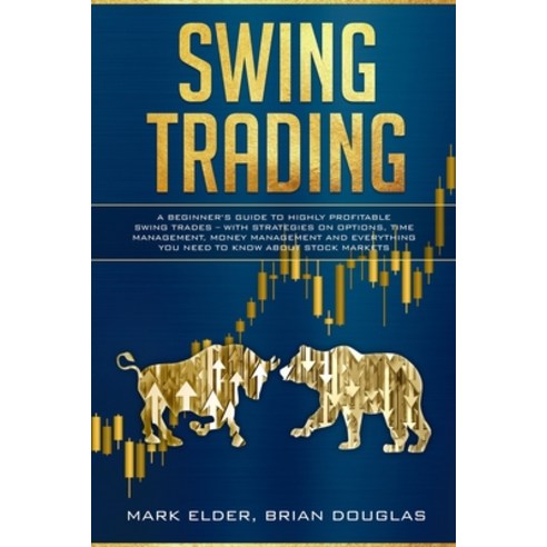 Swing Trading: A Beginner''s Guide to Highly Profitable Swing Trades - with Strategies on Options Ti... Paperback, Tiger Gain Ltd, English, 9781801943376
