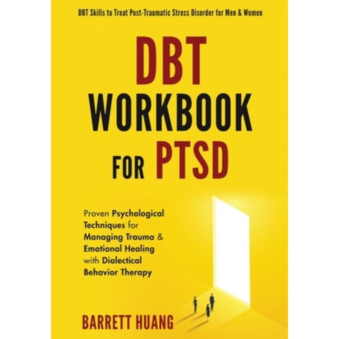 (영문도서) DBT Workbook For PTSD: Proven Psychological Techniques for Managing Trauma & Emotional Healin... Paperback, Barrett Huang, English, 9781774870150