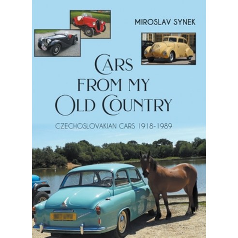 Cars from my Old Country: Czechoslovakian Cars 1918-1989 Hardcover, New Generation Publishing