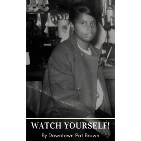 Watch Yourself Paperback, Independently Published, English, 9798703362211
