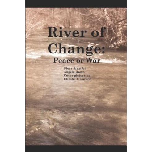 River Of Change: Peace or War Paperback, Independently Published, English, 9781090236289