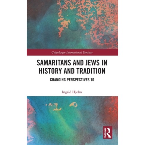 (영문도서) Samaritans and Jews in History and Tradition: Changing Perspectives 10 Hardcover, Routledge, English, 9781032702858
