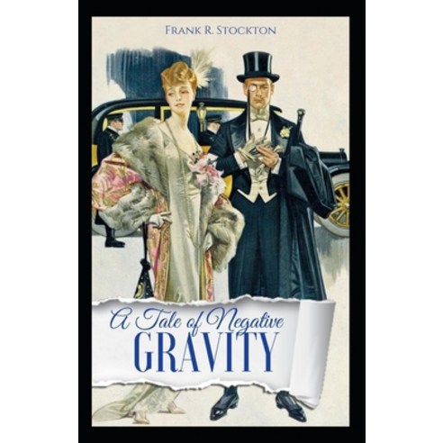 A Tale of Negative Gravity Illustrated Paperback, Independently Published, English, 9798697257142