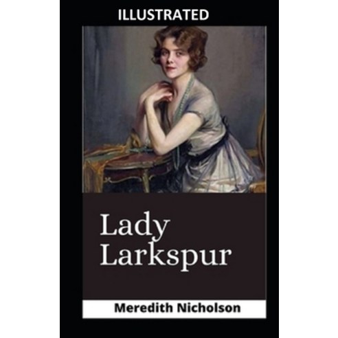 (영문도서) Lady Larkspur Illustrated Paperback, Independently Published, English, 9798509762703
