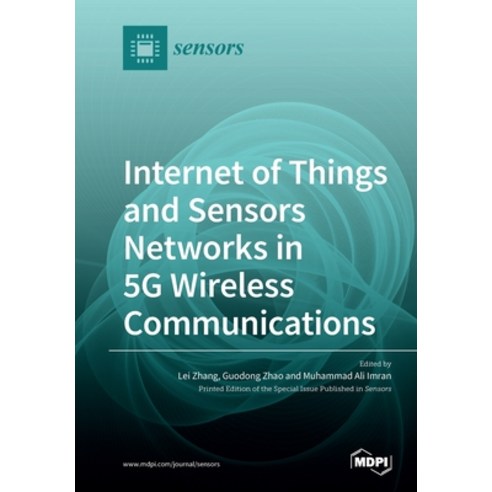 (영문도서) Internet of Things and Sensors Networks in 5G Wireless Communications Paperback, Mdpi AG, English, 9783039281480