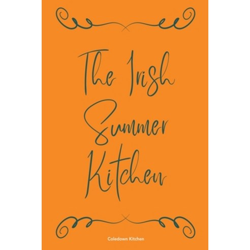 (영문도서) The Irish Summer Kitchen Paperback, Coledown Kitchen, English, 9798224644407