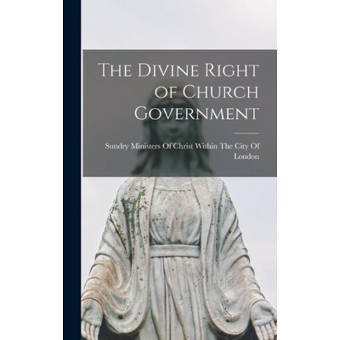 (영문도서) The Divine Right of Church Government Hardcover, Legare Street Press, English, 9781018934716