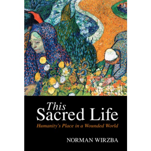 (영문도서) This Sacred Life: Humanity''s Place in a Wounded World Hardcover, Cambridge University Press, English, 9781316515648