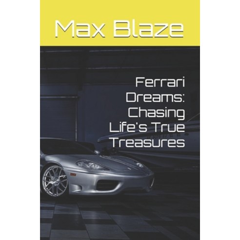 (영문도서) Ferrari Dreams: Chasing Life''s True Treasures Paperback, Independently Published, English, 9798322415046