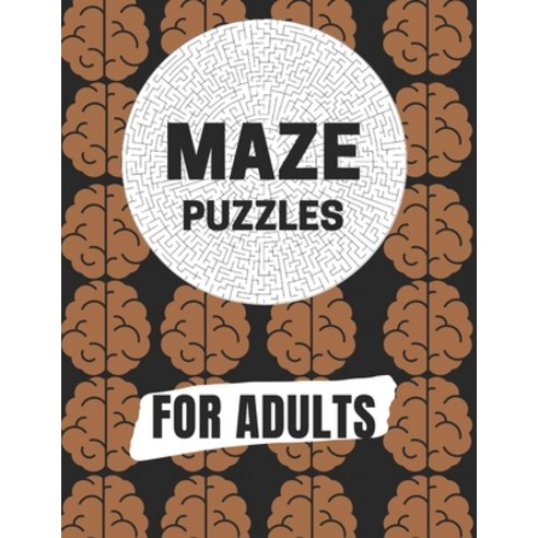 Maze Puzzles For Adult: Maze brain game Maze puzzles with solutions Maze puzzles book for adults Paperback, Independently Published, English, 9798709335929