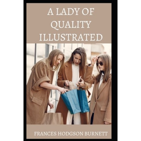 A Lady of Quality Illustrated Paperback, Independently Published, English, 9798709267466