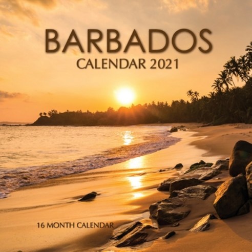 Barbados Calendar 2021: 16 Month Calendar Paperback, Independently Published