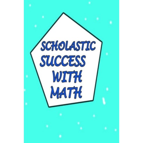 Scholastic Success with Math: Scholastic Success with Math (size 6×9 pages 42 Paperback, Independently Published
