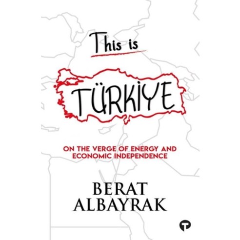 (영문도서) This Is Türkİye: Sub Title On The Verge Of Energy And Economic Inde