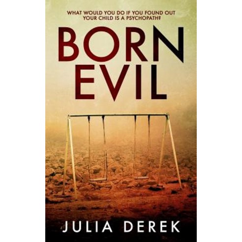 (영문도서) Born Evil: A dark psychological thriller with a killer twist Paperback, Independently Published, English, 9781980977285