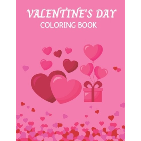 Valentine''s Day Coloring Book: 45 Unique Designs Celebrating Love Paperback, Independently Published, English, 9798705980512