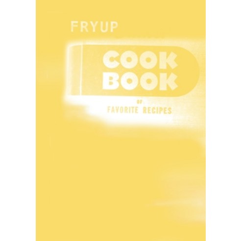 Fryup Cookbook Paperback, Lulu.com, English, 9781716265679