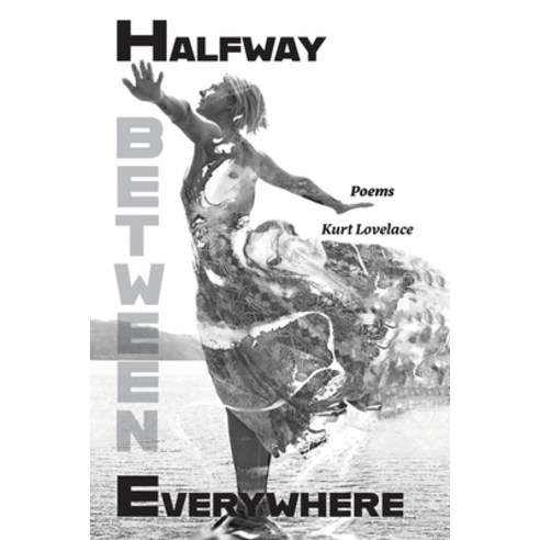 (영문도서) Halfway Between Everywhere Paperback, Pierian Springs Press, English, 9781953136176