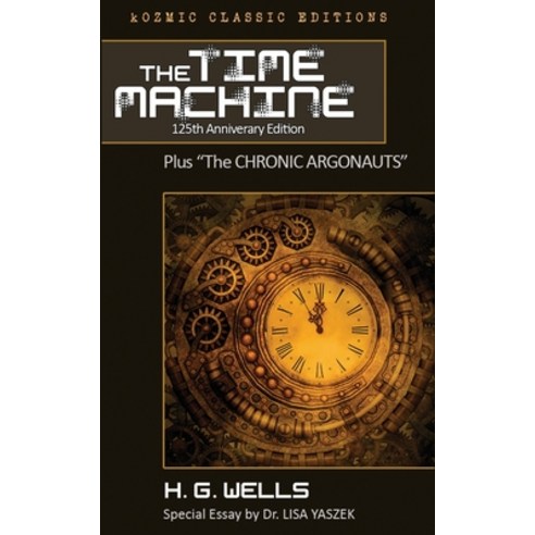 The Time Machine: 125th Anniversary Edition Paperback, Kozmic Press
