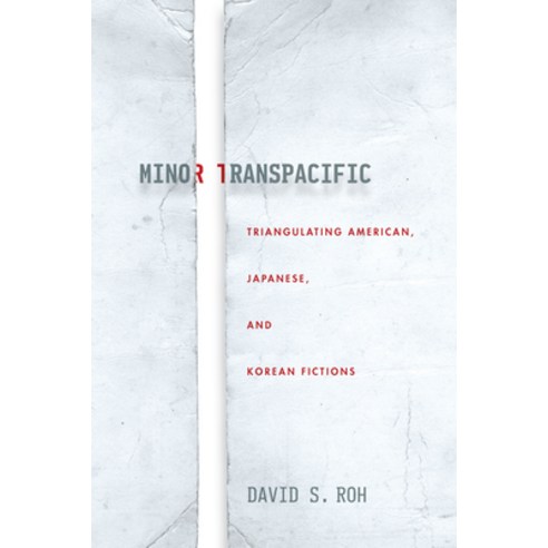 Minor Transpacific: Triangulating American Japanese and Korean Fictions Hardcover, Stanford University Press, English, 9781503611764