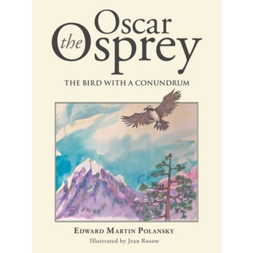 (영문도서) Oscar the Osprey: The Bird with a Conundrum Paperback, Authorhouse, English, 9781728301129
