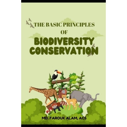 (영문도서) The Basic Principles of Biodiversity Conservation Paperback, Independently Published, English, 9798865710882