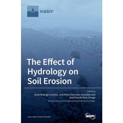The Effect of Hydrology on Soil Erosion Hardcover, Mdpi AG