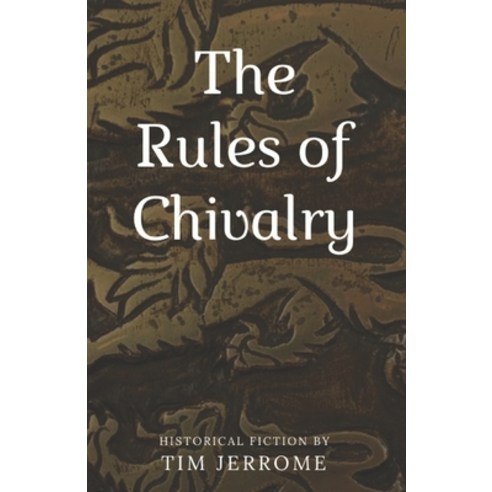 The Rules of Chivalry Paperback, Independently Published, English, 9798713493196
