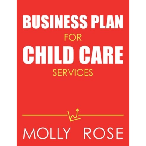 Business Plan For Child Care Services Paperback, Independently Published