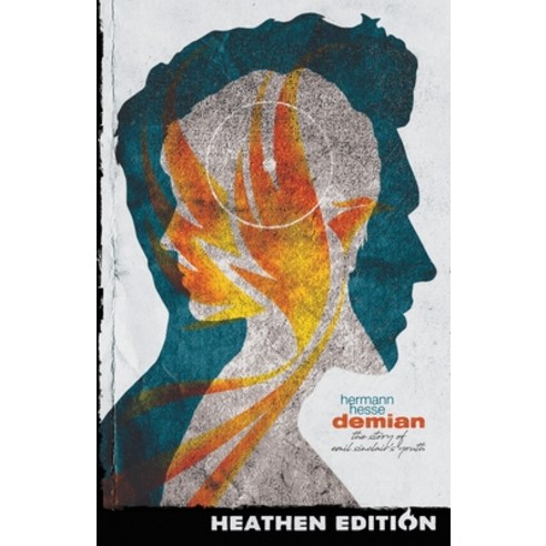 Demian: The Story of Emil Sinclair''s Youth (Heathen Edition) Paperback, Heathen Editions, English, 9781948316118