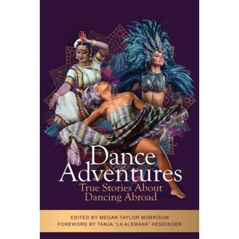 Dance Adventures: True Stories About Dancing Abroad Paperback, Independently Published, English, 9798721409004