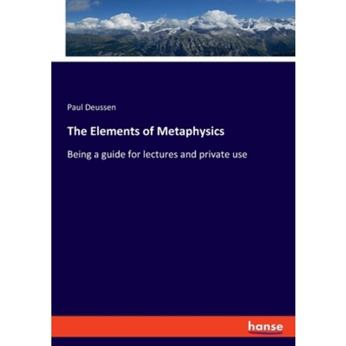 (영문도서) The Elements of Metaphysics: Being a guide for lectures and private use Paperback, Hansebooks, English, 9783348077804